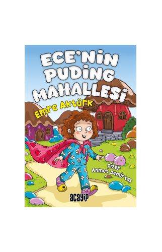 Ece’nin Puding Mahallesi/Emre Aktürk/Acayip 
