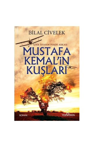 Mustafa Kemal’in Kuşları/Bilal Civelek/Yediveren Yayınları