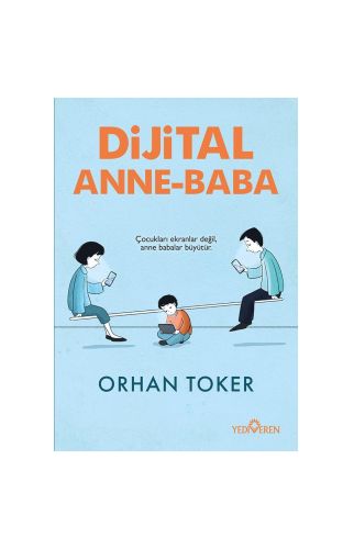 Dijital Anne Baba /Orhan Toker /Yediveren Yayınları