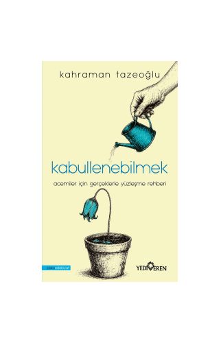 Kabullenebilmek/Kahraman Tazeoğlu/Yediveren