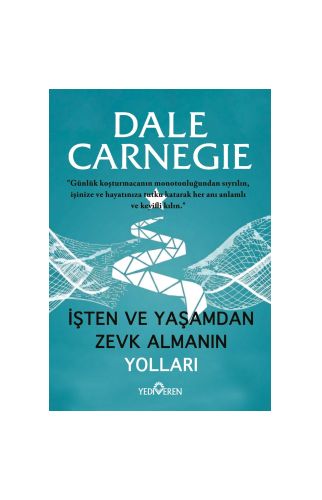 İşten Ve Yaşamdan Zevk Almanın Yolları/Dale Carnegie/Yediveren