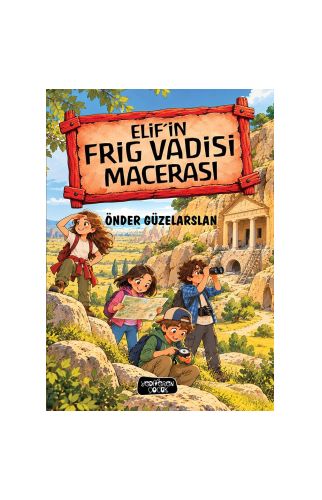Elif’in Frig Vadisi Macerası/Önder Güzelarslan/Yediveren Çocuk