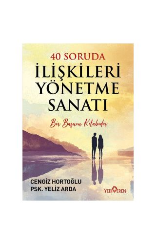 40 Soruda İlişkileri Yönetme Sanatı/Cengiz Hortoğlu/Yeliz Arda/Yediveren