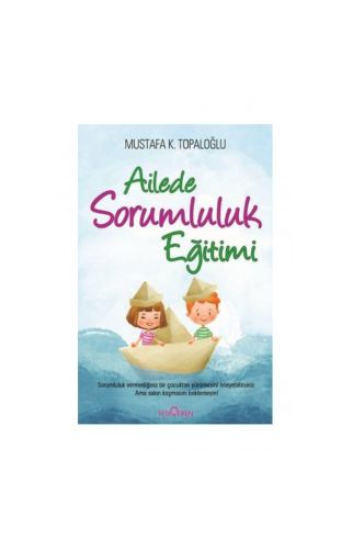Ailede Sorumluluk Eğitimi - Mustafa K. Topaloğlu