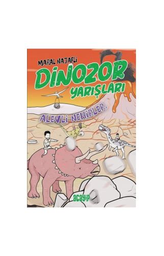 Alevli Nehirler / Dinozor Yarışları