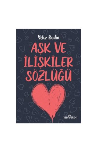 Aşk Ve Ilişikiler Sözlüğü - Yeliz Rodin 9786052691632