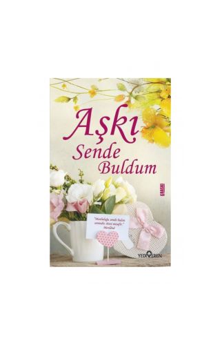 Aşkı Sende Buldum - Akif Bayrak - Yediveren Yayınları