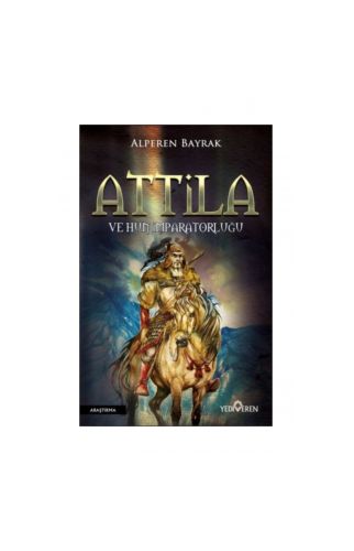 Attila ve Hun İmparatorluğu