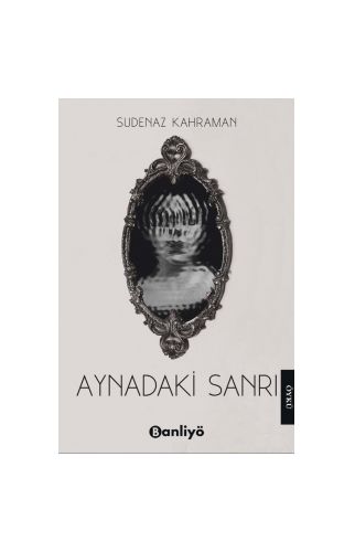 Aynadaki Sanrı - Sudenaz Kahraman -  Banliyö Kitap
