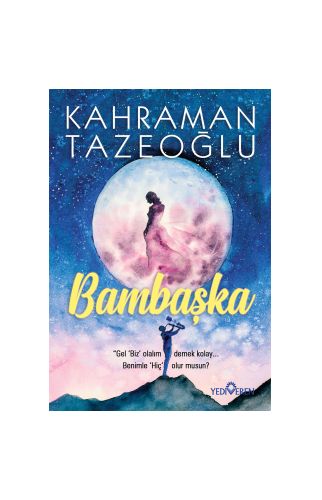Bambaşka - Kahraman Tazeoğlu - Yediveren Yayınları
