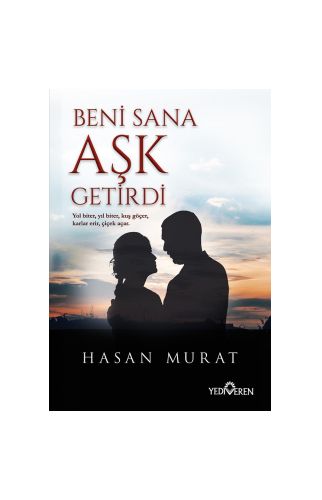 Beni Sana Aşk Getirdi/Hasan Murat/Yediveren Yayınları