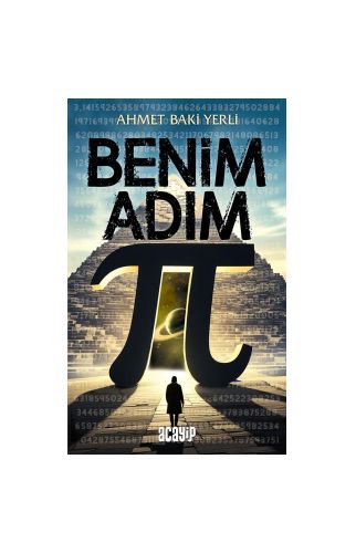 Benim Adım Pi/ Ahmet Baki Yerli/Acayip 