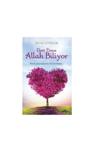 Bilal Civelek-Dert Etme Allah Biliyor 9786055011604 - Bilal Civelek