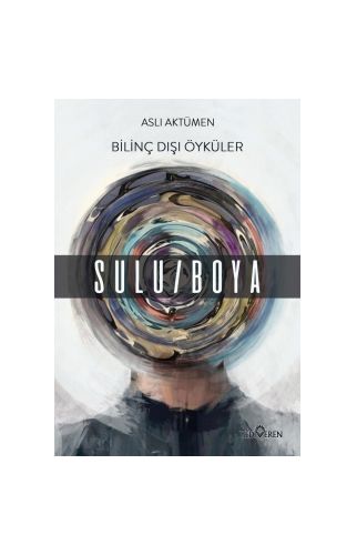 Bilinç Dışı Öyküler Sulu / Boya - Aslı Aktümen