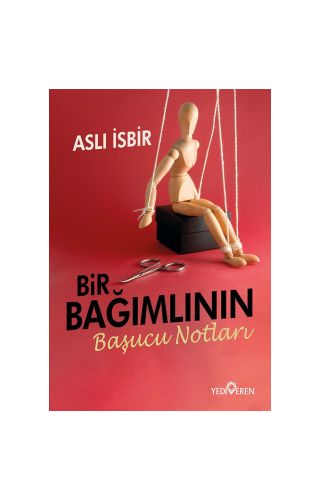 Bir Bağımlının Başucu Notları/Aslı İsbir/Yediveren