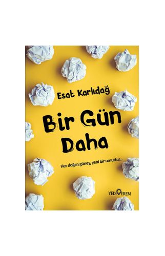 Bir Gün Daha/Esat Karlıdağ/Yediveren