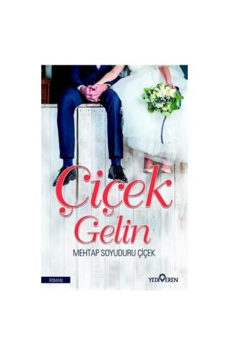 Çiçek Gelin - Mehtap Soyuduru Çiçek - Yediveren Yayınların