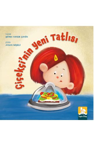 Çiçekçi’nin Yeni Tatlısı/Şeyma Hanım Şahin/Lapin Kitap