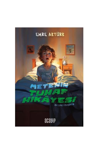 Değerli Öyküler/Mete'nin Tuhaf Hikayesi/Emre Aktürk/Acayip 