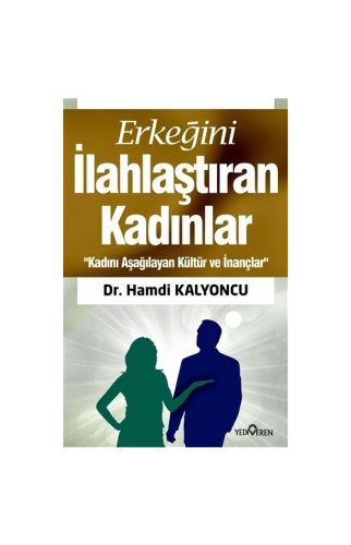 Erkeğini İlahlaştıran Kadınlar