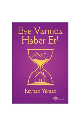 Eve Varınca Haber Et/Reyhan Yılmaz/Eftalya