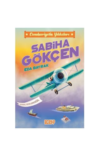 Sabiha Gökçen Cumhuriyetin Yıldızları / 2 - Acayip