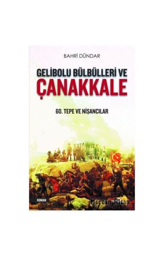 Gelibolu Bülbülleri Ve Çanakkale & 60. Tepe Ve Nişancılar