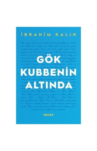 Gök Kubbenin Altında - İbrahim Kalın - Kişisel Yayınları