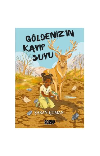 Göldeniz’in Kayıp Suyu/Şaban Çuman/Acayip Kitaplar