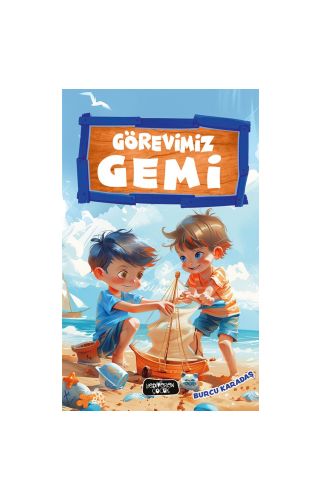 Görevimiz Gemi/Burcu Karadaş/Yediveren Çocuk 