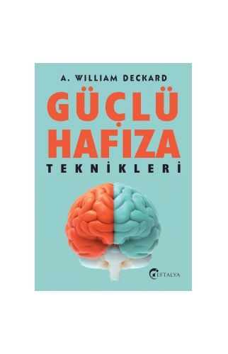 Güçlü Hafıza Teknikleri - A. William Deckard