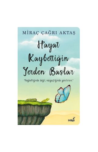 Hayat Kaybettiğin Yerden Başlar
