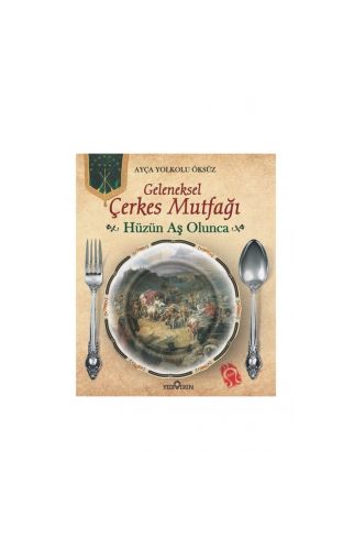 Hüzün Aş Olunca (ciltli) & Geleneksel Çerkes Mutfağı