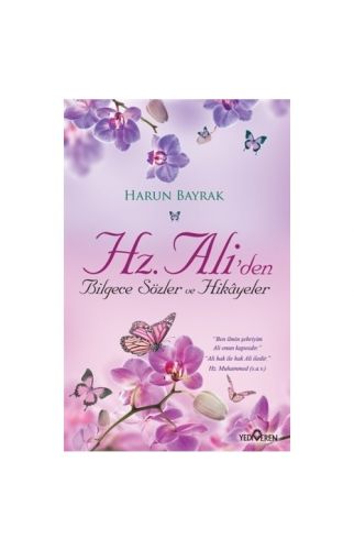 Hz. Ali’Den Bilgece Sözler Ve Hikayeler-Harun Bayrak
