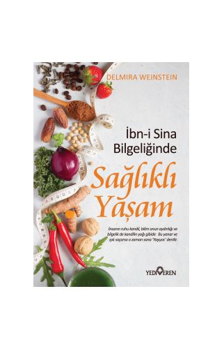 İbn-i Sina Bilgeliğinde Sağlıklı Yaşam - Yediveren Yayınları