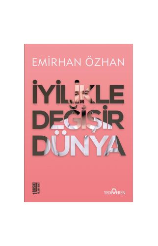 İyilikle Değişir Dünya/Emirhan Özhan/Yediveren