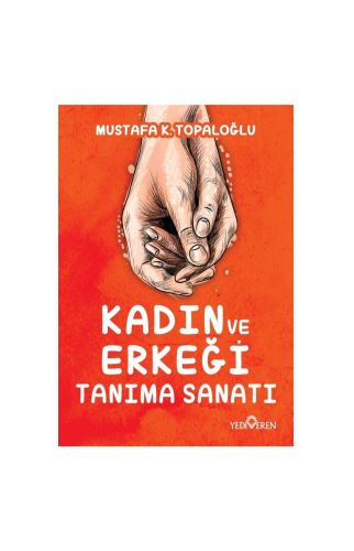 Kadın Ve Erkeği Tanıma Sanatı - Mustafa K. Topaloğlu 9786052691564