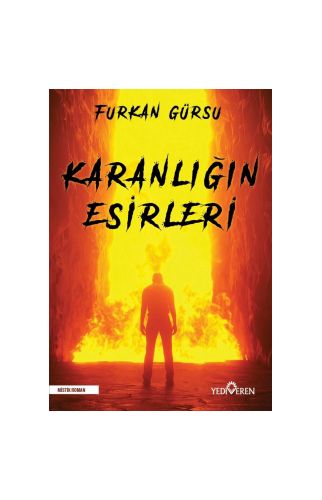 Karanlığın Esirleri - Furkan Gürsu - Yediveren Yayınları