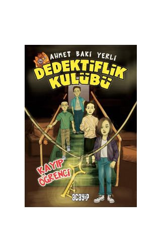Kayıp Öğrenci Dedektiflik Kulübü - Ahmet Baki Yerli