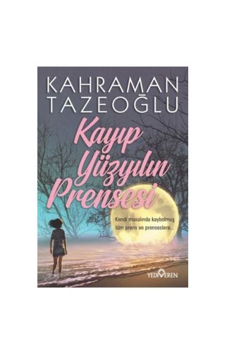 Kayıp Yüzyılın Prensesi - Kahraman Tazeoğlu - Yediveren Yayınları
