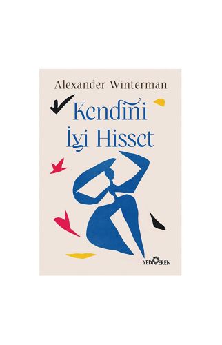 Kendini İyi Hisset / Alexander Winterman / Yediveren Yayınları / 9786052693681