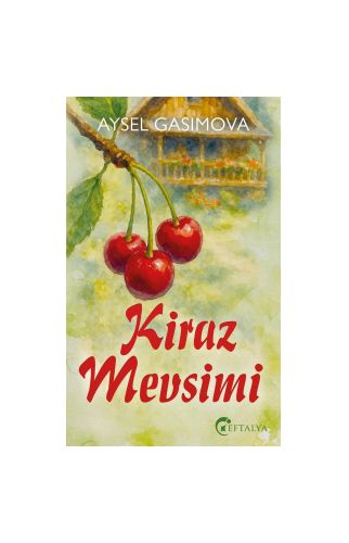 Kiraz Mevsimi/Aysel Gasimova/Eftalya 