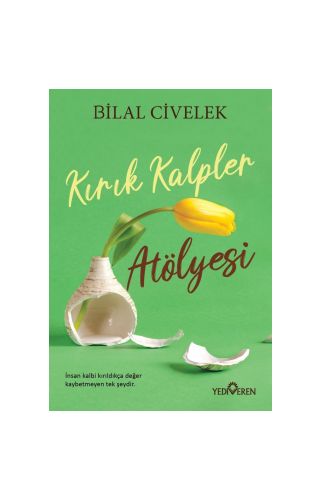 Kırık Kalpler Atölyesi - Bilal Civelek - Yediveren Yayınları
