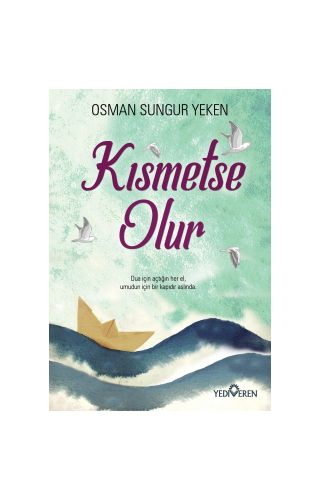 Kısmetse Olur - Osman Sungur Yelken - Yediveren Yayınları