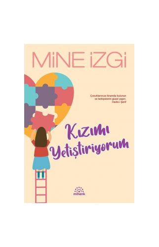 Kızımı Yetiştiriyorum - Mine İzgi - Mihenk Kitap