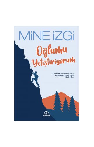 Oğlumu Yetiştiriyorum - Mine İzgi - Mihenk Kitap