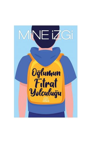 Oğlumun Fıtrat Yolculuğu - Mine İzgi - Mihenk Yayınları