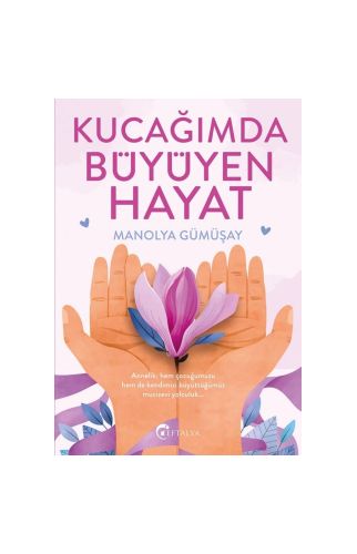 Kucağımda Büyüyen Hayat/Manolya Gümüşay/Eftalya