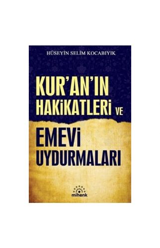 Kur’An’In Hakikatleri Ve Emevi Uydurmaları - Hüseyin Selim Kocabıyık