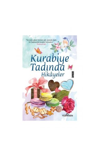 Kurabiye Tadında Hikayeler - Akif Bayrak - Yediveren Yayınları